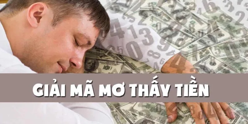 Nên đánh con gì để trúng lớn khi mơ thấy tiền