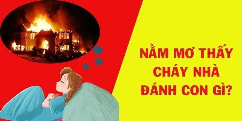 Nằm mơ thấy cháy nhà